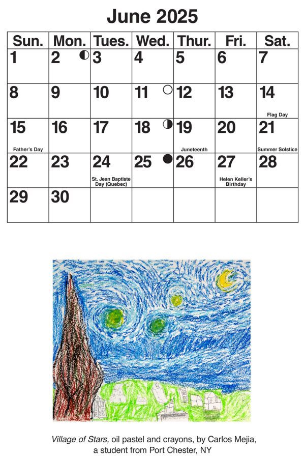 The calendar for June 2025. On the top half of the photo is a traditional calendar grid with several holidays and moon phases labeled. On the bottom half of the image is an artwork titled "Village of Stars" that appears to emulate Vincent Van Gogh's Starry Night. Below the image is a subtitle that reads "Village of Stars, oil pastel and crayons, by Carlos Meija, a student from Port Chester, NY.